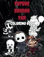 Future Horror Fan: Coloring Book B0D4RDVVG3 Book Cover