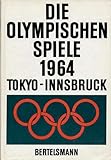  Lembke die olympischen Spiele 1964 Tokyo Innsbruck, Bertelsmann 1964, 381 Seiten, tolle Bilder