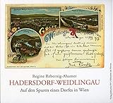 hadersdorf am kamp  Hadersdorf-Weidlingau: Auf den Spuren eines Dorfes in Wien