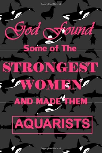 God Found Some of The Strongest Women And Made Them Aquarists: gifts for aquarists, women, marine life vector background, lined journal, blank ... pages for writing notes, decorated interior.