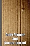 Daily Planner and Cancer Journal: Brain Cancer 9x6 Workbook