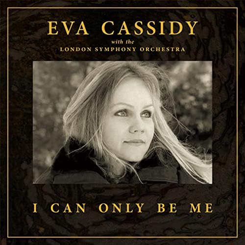 I Can Only Be Me Orchestral De Eva Cassidy London Symphony Orchestra i-can-only-be-me-orchestral-de-eva-cassidy-london-symphony-orchestra
