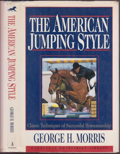 The American Jumping Style (Doubleday Equestrian Library)