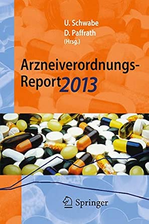 Arzneiverordnungs-Report 2013: Aktuelle Daten, Kosten, Trends und Kommentare 2013th Edition book cover