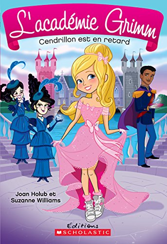 L' académie Grimm : N° 1 - Cendrillon est en re... [French]            Book Cover