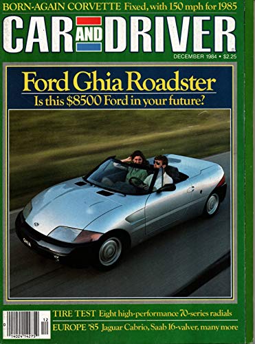 Car and Driver Magazine, December 1984 (Vol 30, No. 6) Ford Ghia Barchetta, Jaguar XJ-SC, Road Test: 1985 Chevrolet Corvette, Saab 900 Turbo, TVR Tasmin 280i, Dodge Shelby Charger, Preview Test: Subaru 4WD Turbo