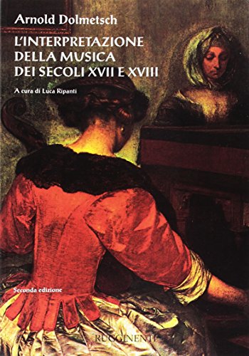L'interpretazione Della Musica Dei Secoli Xvii E Xviii