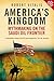 America's Kingdom: Mythmaking on the Saudi Oil Frontier (Stanford Studies in Middle Eastern and Islamic Studies and Cultures (Paperback))