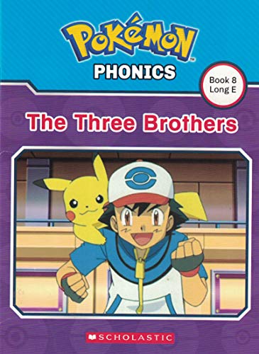 Pokemon Phonics: The Three Brothers (Book 8 Lon... 1338231251 Book Cover