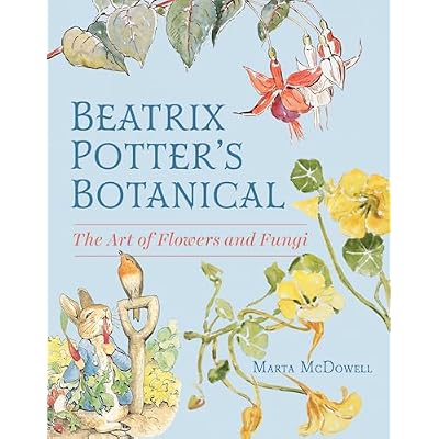 Beatrix Potter&rsquo;s Botanical: The Art of Flowers and Fungi