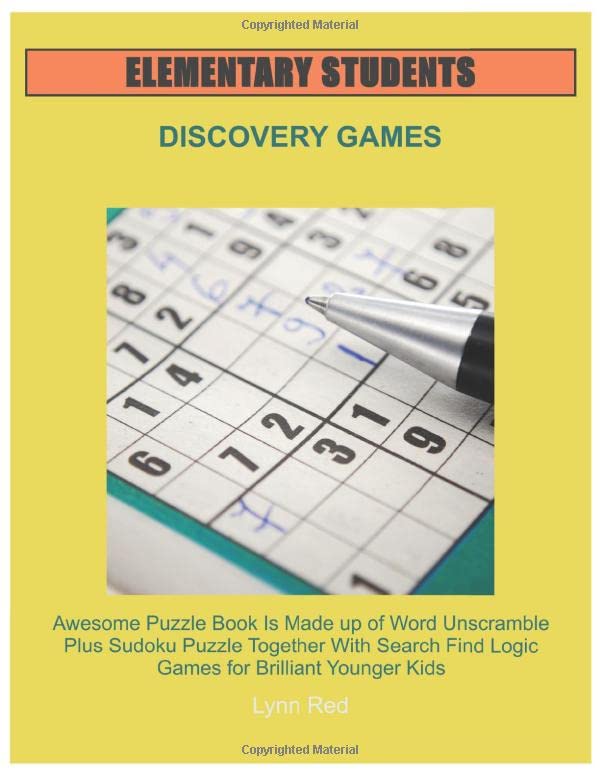 Elementary Students Discovery Games: Awesome Puzzle Book Is Made up of Word Unscramble Plus Sudoku Puzzle Together With Search Find Logic Games for Brilliant Younger Kids