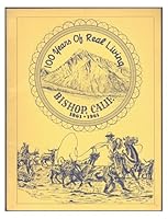 100 Years of Real Living Bishop, Calif. 1861-1961 B0018OGALK Book Cover