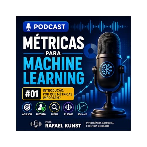 Por que m&eacute;tricas importam em Machine Learning? | M&eacute;tricas para Machine Learning #01
