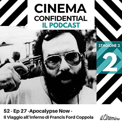 Ep. 27 - Apocalypse Now - Il Viaggio all&rsquo;inferno di Francis Ford Coppola copertina