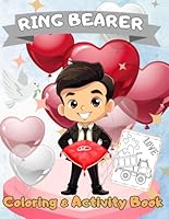 Ring Bearer Coloring & Activity Book: Wedding Coloring And Activity Book Perfect Gift For Little Boys B0CGKRP1FN Book Cover