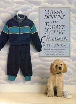 Classic Designs for Today's Active Children by Kitty Benton (1985-10-01)
