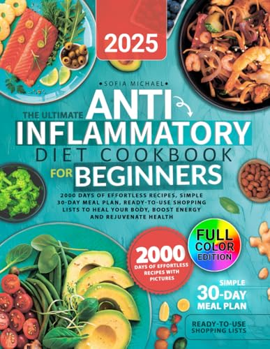 The Ultimate Anti-Inflammatory Diet Cookbook for Beginners: 2000 Days of