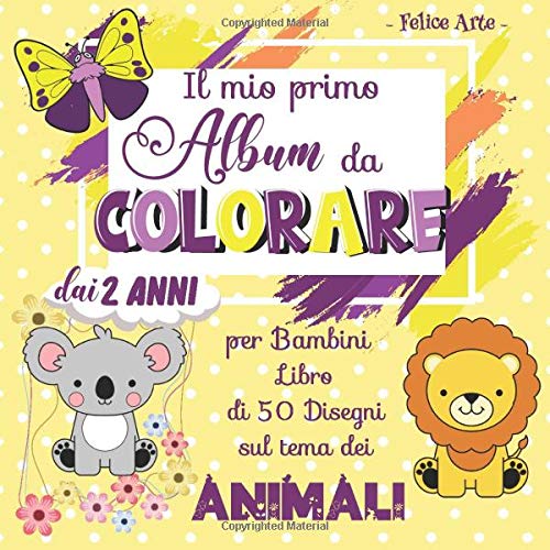 Primo Album da Colorare per Bambini: Animali - 50 Disegni da colorare per Bambini di 2 anni+ | Giochi & Passatempi : Quaderni da colorare | Regalo per ... anni, 3 anni, 4 anni per Natale o le vacanze