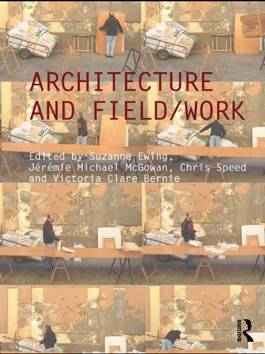 Architecture and Field Work livre pour enrichir votre mémoire de recherche English Edition