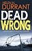 DEAD WRONG a gripping detective thriller full of suspense