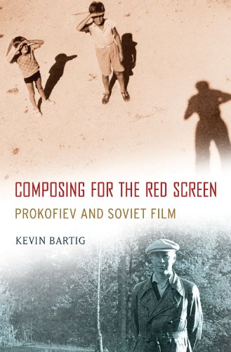 Composing for the Red Screen: Prokofiev and Soviet Film (Oxford Music/Media Series)