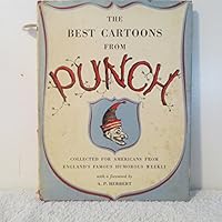 THE BEST CARTOONS FROM PUNCH - COLLECTED FOR AMERICANS FROM ENGLAND'S FAMOUS HU B0016FWWX6 Book Cover
