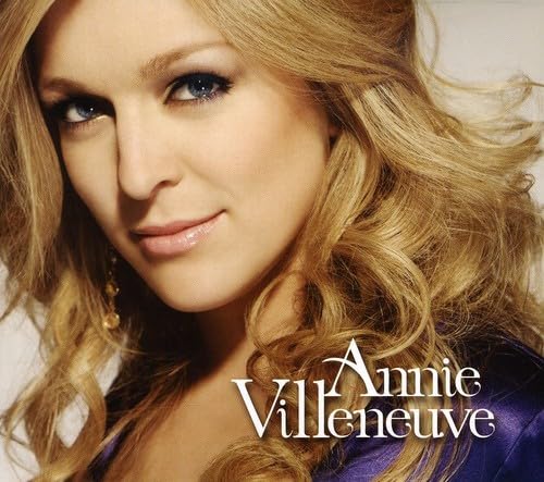 Annie Villeneuve [Audio CD] Annie Villeneuve; Francis Fillion; Denis Courchesne; Stephan Moccio and Danny Ranallo