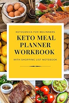 Keto Meal Planner Workbook with Shopping Lists Notebook - Ketogenics for Beginners: 12 Week (3 Month) - Includes Keto Weight Loss Diary with Macro Trackers & Ketogenic Diet Foods List