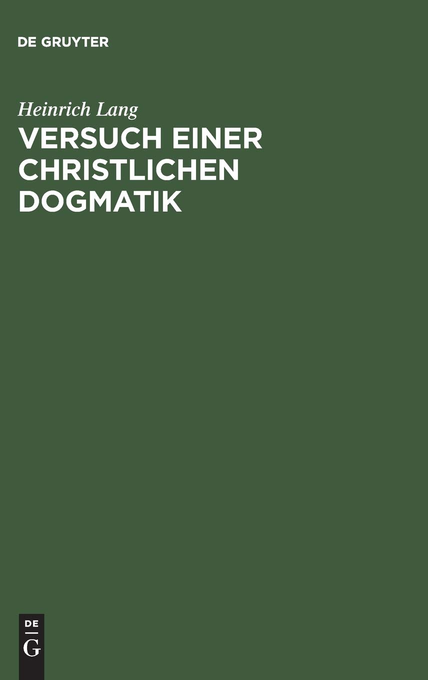 Versuch einer christlichen Dogmatik: Allen denkenden Christen dargeboten