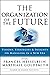 The Organization of the Future 2: Visions, Strategies, and Insights on Managing in a New Era