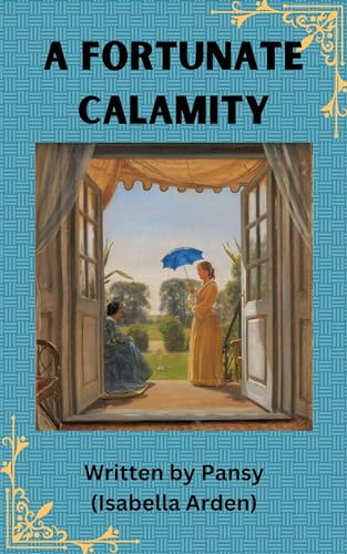 The Fortunate Calamity: 20th Century Inspirational Story on Faith and Family (Annotated)