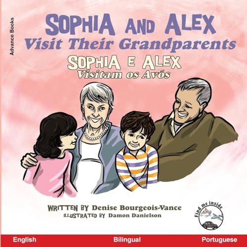 Sophia and Alex Visit Their Grandparents: Sophia e Alex Visitam os Avós (Portuguese Edition)