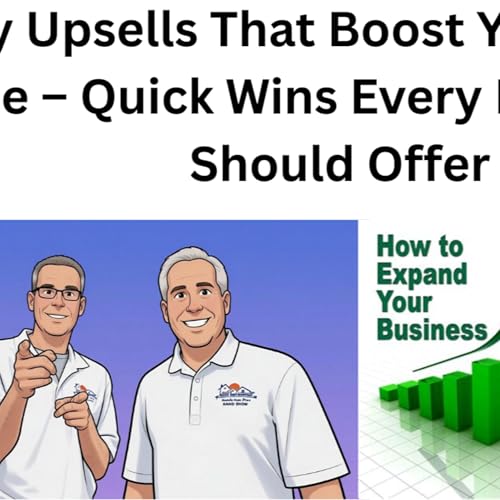 Easy Upsells That Boost Your Bottom Line &ndash; Quick Wins Every Handyman Should Offer