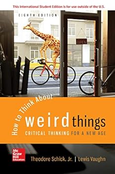 Paperback How to Think About Weird Things: Critical Thinking for a New Age Book
