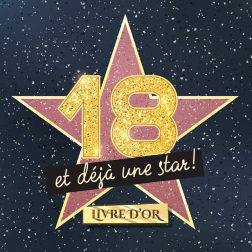 18 et déjà une star: Livre d'Or pour le 18ème anniversaire - 18 ans - Idée cadeau original pour homme ou femme &amp; déco d'anniversaire hollywood - Livre pour les félicitations et photos des invités
