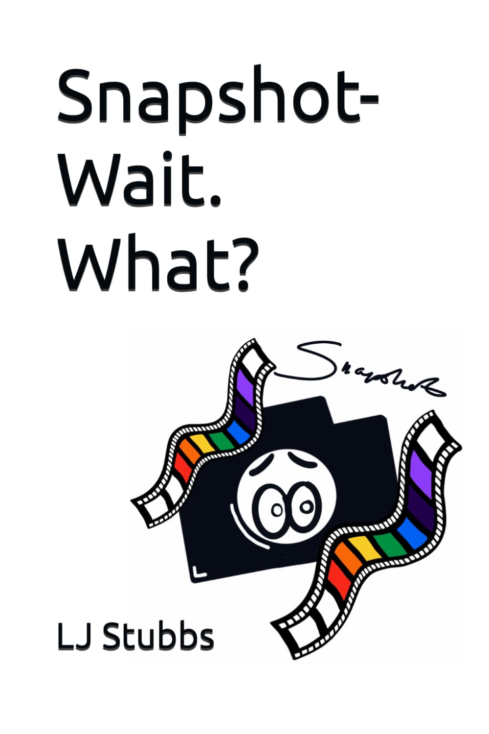 Snapshot- Wait. What?