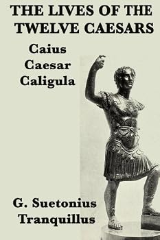 Paperback The Lives of the Twelve Caesars Caius Caesar Caligula Book