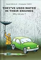They've Used Water in Their Engines: Why Not You ? 2953341315 Book Cover