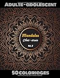  Mandalas Anti - stress: Livre de coloriage pour adulte et adolescent  50 Mandalas  effet anti-stress assuré  relaxation en période de confinement  Volume 2  grand format : 21,6 cm x 27,9 cm 