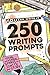 250 Writing Prompts: Visual & Verbal Sparks to Ignite Your Story (You Can Write It)
