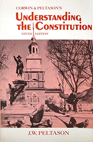 Corwin & Peltason's Understanding the Constitution 0030601266 Book Cover