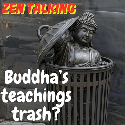 Zen Talking: Sutras are trash?