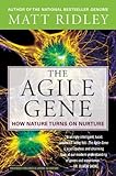 The Agile Gene: How Nature Turns on Nurture