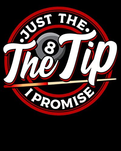 Just The Tip I Promise: Just The Tip I Promise Funny Pool Cue Billiards Pun 2021-2022 Weekly Planner & Gratitude Journal (110 Pages, 8" x 10") ... Notes, Thankfulness Reminders & To Do Lists