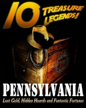 Paperback 10 Treasure Legends! Pennsylvania: Lost Gold, Hidden Hoards and Fantastic Fortunes Book