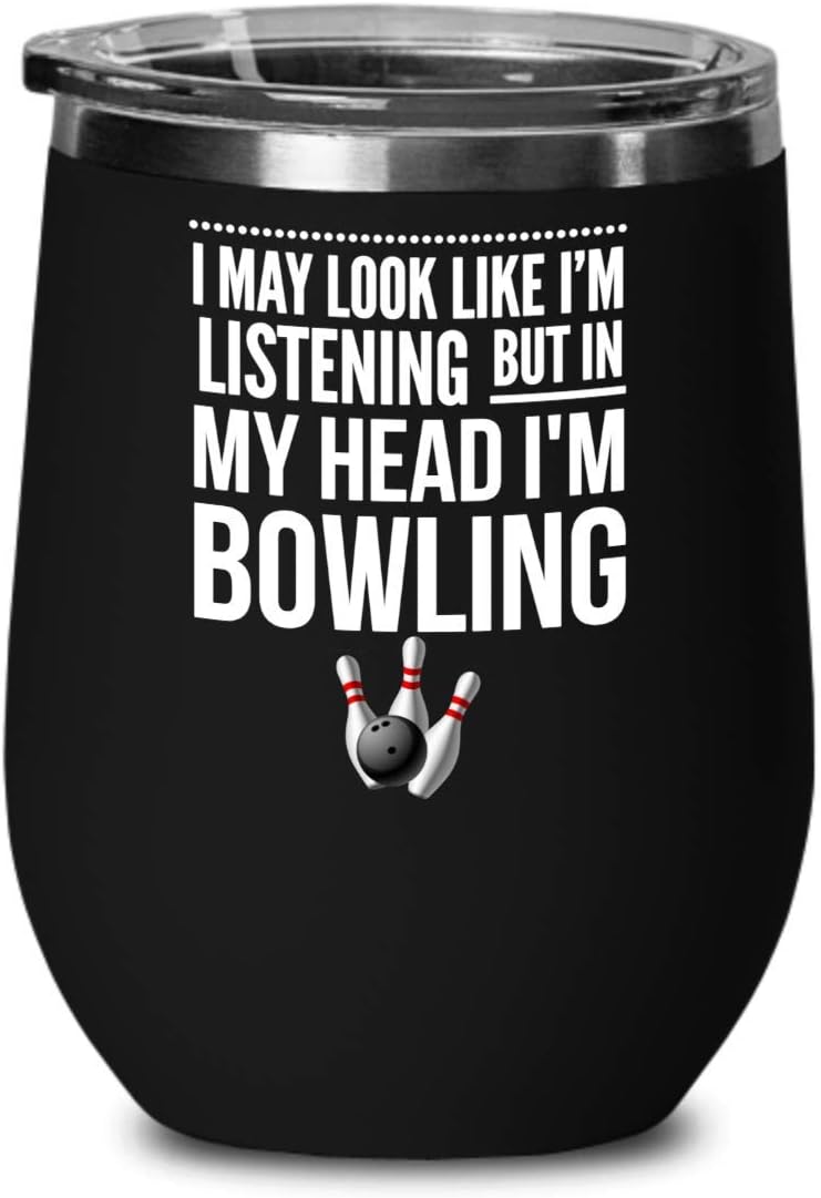 Bowling Mug Wine Tumbler for Dad Birthday Gift for Bowler Funny Sports Tea Cup I May Look Like Im Listening Mugs for Bowling Coach
