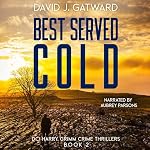 Cover of Best Served Cold: A DCI Harry Grimm Novel
