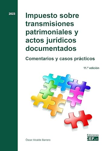 Impuesto sobre transmisiones patrimoniales y actos jurídicos documentados. Comentarios y casos prácticos (SIN COLECCION)