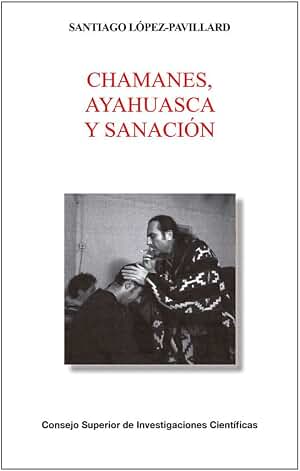 Chamanes, ayahuasca y sanación: 58 (Biblioteca de Dialectología y Tradiciones Populares)