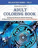 Adult Coloring Book: Coloring Book For Adults Featuring 30 Beautiful Moari and Polynesian Inspired Designs (Relaxation Series)